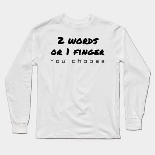 2 Words 1 Finger Long Sleeve T-Shirt